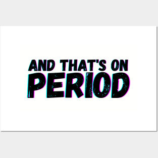 And That's on Period Posters and Art